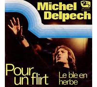 DELPECH, Michel - Pour un flirt / Le ble en herbe / MB 28.043