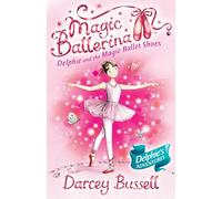 Delphie and the Magic Ballet Shoes: A captivating debut book for young readers ages 5 to 8: Book 1 (Magic Ballerina)