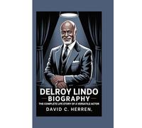 DELROY LINDO BIOGRAPHY: The Complete Life Story of a Versatile Actor
