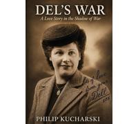Del's War: A Love Story in the Shadow of War (Forgotten Stories of the Second World War)