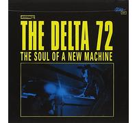 Delta 72 - Soul of a New Machine