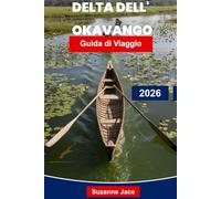 Delta dell'Okavango guida di Viaggio 2026: Scopri avventure safari, incontri con la fauna selvatica, viaggi in mokoro, campi di lusso e consigli essenziali per il tuo viaggio in Botswana
