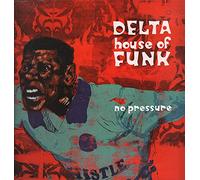 Delta House of Funk - No pressure [Vinyl Single]