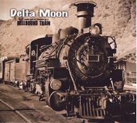 Delta Moon - You'll Never Get to Heave