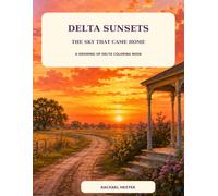 Delta Sunsets: The Sky That Came Home: A Growing Up Delta Coloring Book (Love Letters to the Delta: The Coloring Book Collection)