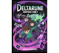 DELTARUNE CHAPTERS 3 AND 4 ゲームガイド: あらゆるアイテム、武器、防具、そして最も困難な戦いに備えるための重要なヒントと戦術を発見しましょう