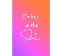 "Delulu is the Solulu" Funny Manifesting Journal Notebook Gift for Women - 120 Lined Pages, 6x9 Paperback