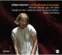 Delunsch/Beuron/Gay/Klangforum Wien/Ensemble Vocal - Boesmans: Yvonne, Princesse de Bourgogne