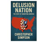 Delusion Nation: The State of Ununiting America