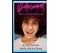 Delusional: When I Lost My Mind in Love: 3 (From the Soul: Book from Deep Within)