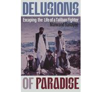 Delusions of Paradise: Escaping the Life of a Taliban Fighter