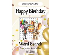 [DELUXE EDITION] Happy Birthday Word Puzzle Search Book: Word Searches with Easy to Read Print About Birthdays, Its Impact, Culture, Food and More | ... Gifts for Vacations, Holidays, and Free Times