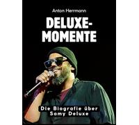 Deluxe-Momente: Die Biografie über Samy Deluxe. Komplett in Farbe