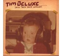 Deluxe,Tim - Less Talk More Action