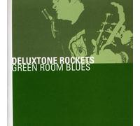 Deluxetone Rockets - Green Room Blues