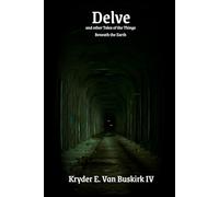 Delve: and other Tales of the Things Beneath the Earth