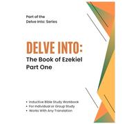 Delve Into: The Book of Ezekiel Part One
