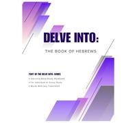 Delve Into: The Book of Hebrews