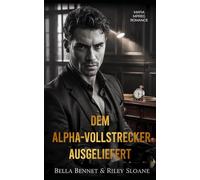 Dem Alpha-Vollstrecker ausgeliefert: MPREG Mafia Romanze (Die Alphas von South Boston)