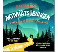 Dem Alzheimer entgegenwirken: Das neue, kreative Übungsbuch zur Selbstförderung der kognitiven Fähigkeiten & zum Schutz der Gehirngesundheit. 2. Auflage.