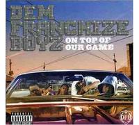 Dem Franchise Boyz - On Top of Our Game