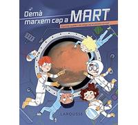Demà marxem cap a Mart (LAROUSSE - Infantil / Juvenil - Catalán - A partir de 8 años)