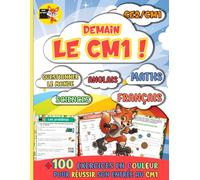 Demain le CM1 !: +100 exercices en couleur pour réussir son entrée au CM1