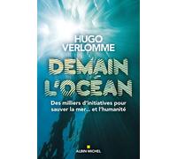 Demain l'océan: Des milliers d'initiatives pour sauver la mer et l'humanité