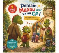 Demain, Maxou aussi va au CP !: Une Histoire pour Rassurer les Petits avant la Grande Rentrée (Les aventures de Maxou)