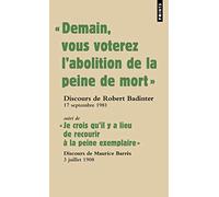 « Demain vous voterez l abolition de la peine de mort »: "Suivi de ""Je vois qu'il y a lieu de recourir à la peine exemplaire""" (Points documents)