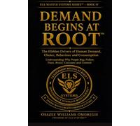 Demand Begins at Root™: The Hidden Drivers of Human Demand, Choice, Behaviour and Consumption