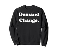 Demand Change Bold Statement Activism Sudadera