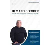 DEMAND DECODER: THE AI-POWERED WAY FOR MICRO-BRANDS