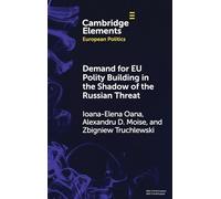 Demand for EU Polity Building in the Shadow of the Russian Threat (Elements in European Politics)