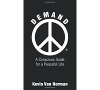 Demand Peace: A Conscious Guide for a Peaceful Life