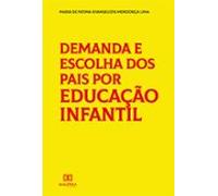 Demanda E Escolha Dos Pais Por Educação Infantil (ebook)