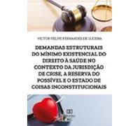 Demandas Estruturais Do Mínimo Existencial Do Direito À Saúde No Conte