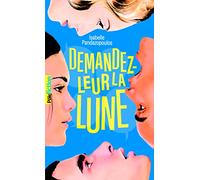 Demandez-leur la lune