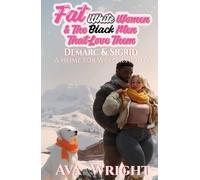 Demarc & Sigrid: A Home For Winter Nights (Fat White Women And The Black Men That Love Them)
