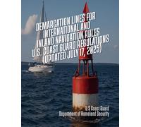 Demarcation Lines for International and Inland Navigation Rules - U.S. Coast Guard Regulations (Updated July 17, 2025)