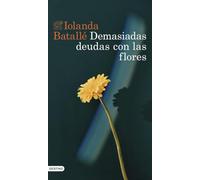 Demasiadas deudas con las flores (Áncora & Delfín)