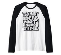 Demasiadas Ideas, no Hay Tiempo Suficiente Diseño de tipografía Camiseta Manga Raglan