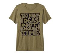 Demasiadas Ideas, no Hay Tiempo Suficiente Diseño de tipografía Camiseta Premium