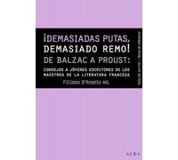 ¡Demasiadas putas, demasiado remo!: De Balzac a Proust: consejos de los maestros de la literatura francesa a los jóvenes escritores (Guías del escritor / Textos de referencia)