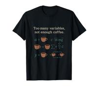 Demasiadas Variables no Hay Suficiente café Ingeniería Stem Camiseta