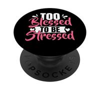 Demasiado bendecida para Estar estresada mamá PopSockets PopGrip Adhesivo