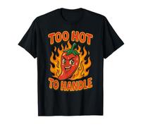 Demasiado caliente para manejar chile divertido para los amantes de la comida picante Camiseta