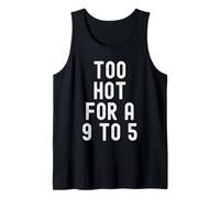 Demasiado Caliente para un 9 a 12.7 cm Mujeres Independientes Atrevidas Camiseta sin Mangas