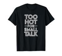 Demasiado Caliente para una Charla Trivial: declaración monocromática audaz Camiseta