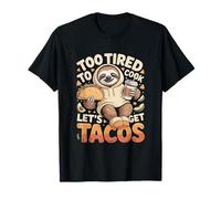 Demasiado Cansado para Cocinar Vamos A Conseguir Tacos Sloth Taco Camiseta